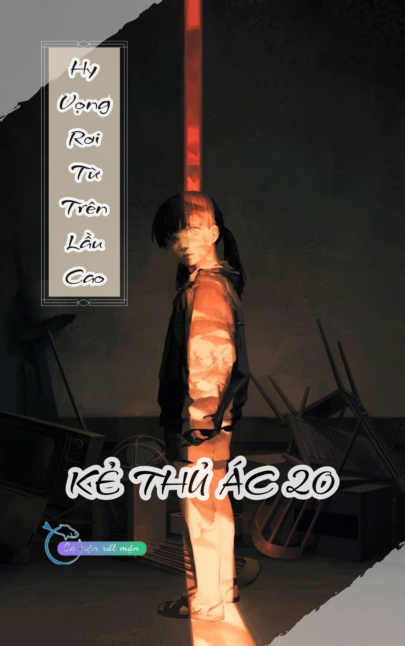 Hy Vọng Rơi Từ Trên Lầu Cao - Kẻ Thủ Ác 20