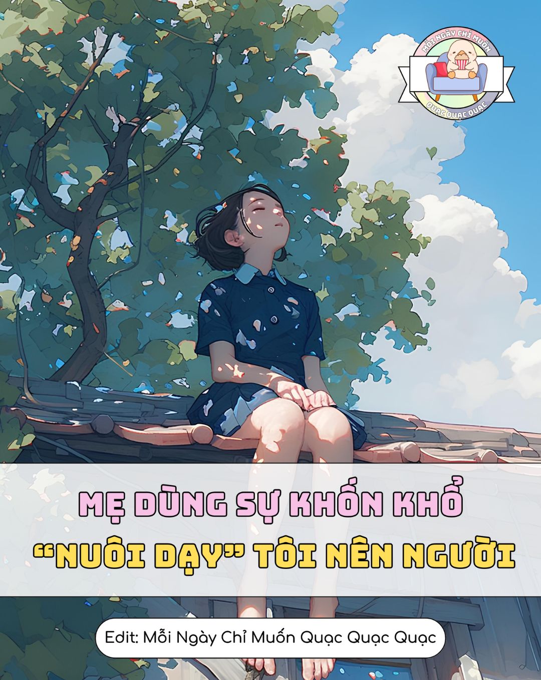 Mẹ Tôi Dùng Sự Khốn Khổ “Nuôi Dạy” Tôi Nên Người
